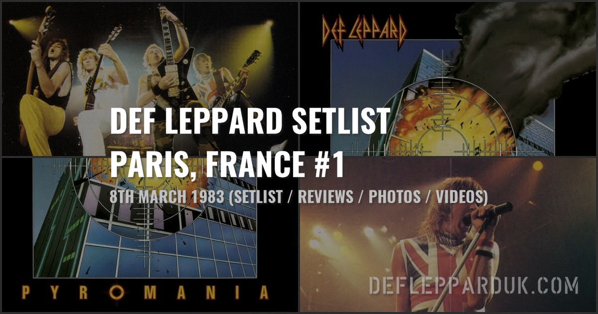 Def Leppard Paris, France 8th March 1983 Setlist Pyromania Tour Def Leppard Paris, France 8th March 1983 Setlist Pyromania Tour