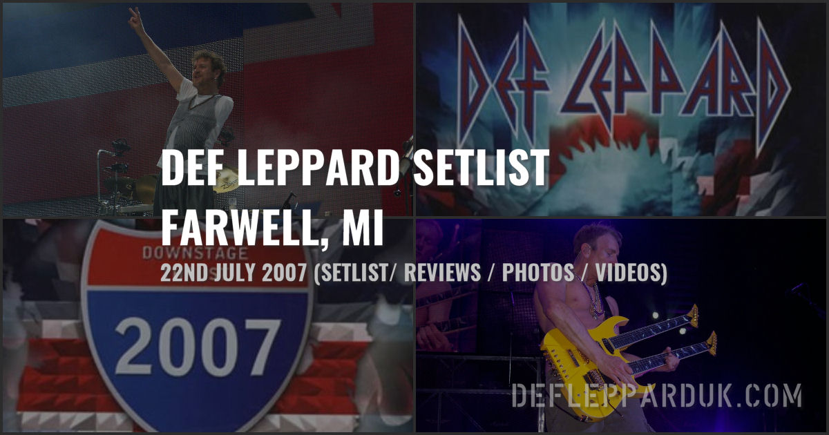 Def Leppard Farwell, MI, USA 22nd July 2007 Setlist Downstage Thrust Tour
