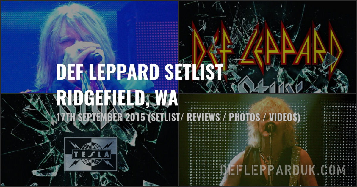 Def Leppard Ridgefield, WA, USA 17th September 2015 Setlist
