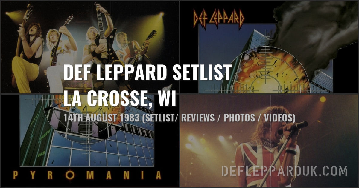 Def Leppard La Crosse, WI, USA 14th August 1983 Setlist Pyromania Tour