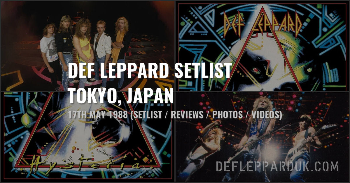 Def Leppard Tokyo, Japan 17th May 1988 Setlist Hysteria Tour