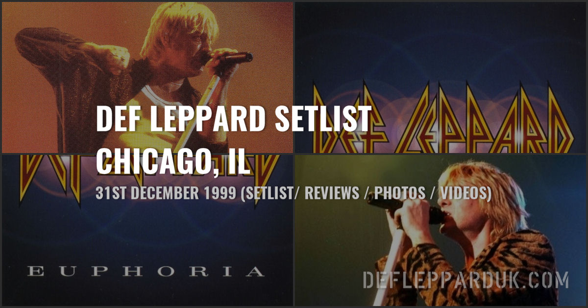 Def Leppard Chicago, IL, USA 31st December 1999 Setlist Euphoria Tour