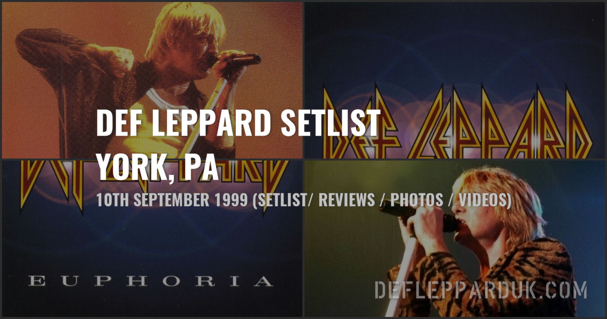 Def Leppard York, PA, USA 10th September 1999 Setlist Euphoria Tour