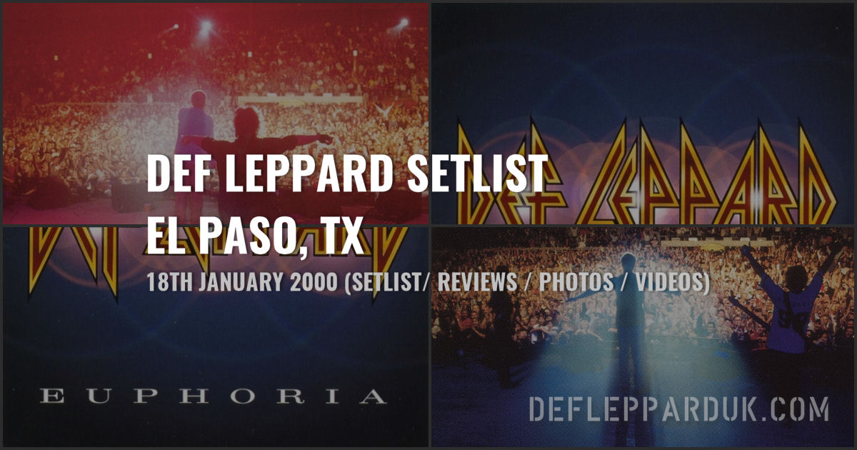 Def Leppard El Paso, TX, USA 18th January 2000 Setlist Euphoria Tour