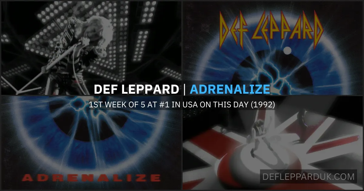 Def Leppard History 18th April 1992 (Adrenalize USA Number One Album)