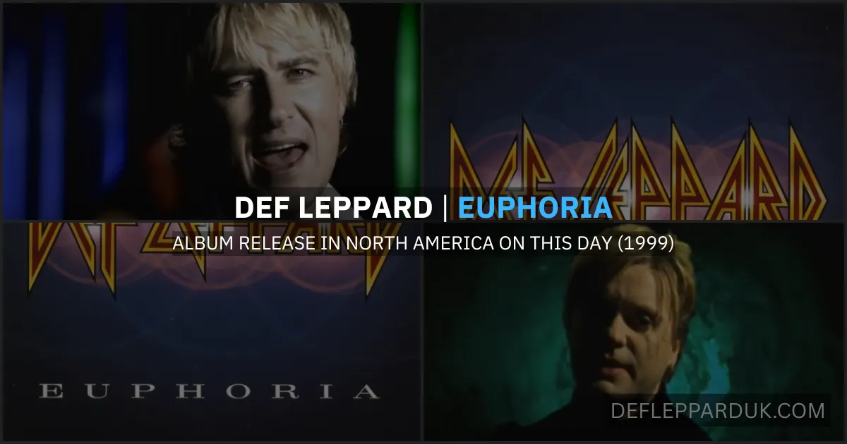 Def Leppard History 8th June 1999 (Euphoria North American Album
